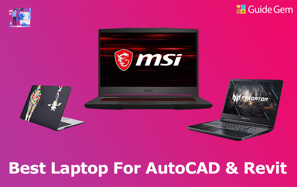 9 Best Laptops For AutoCAD And Revit in 2021