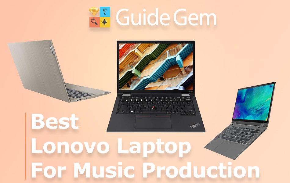 best lenovo laptop for music production