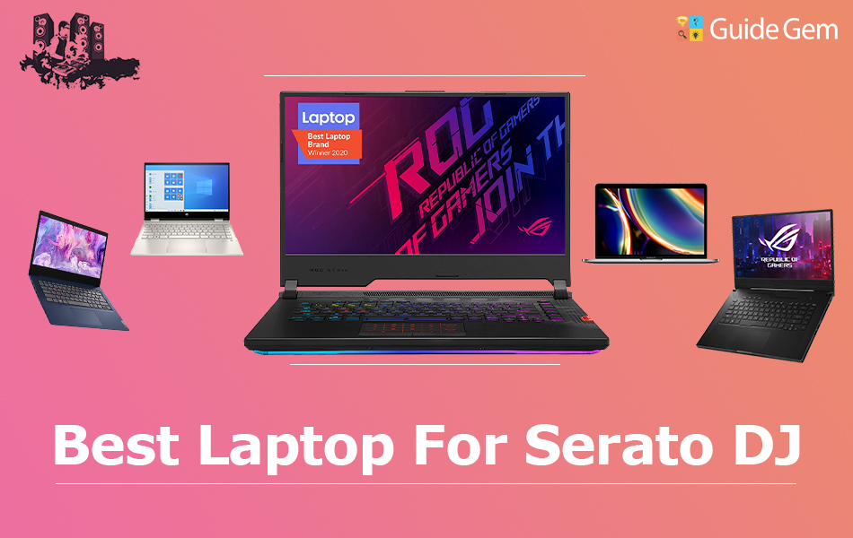 7 Best Laptops for Serato DJ in 2022