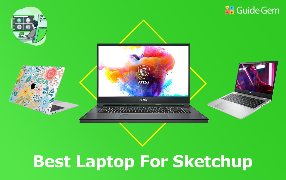 11 Best Laptops For SketchUp in 2022